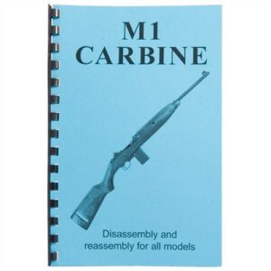 M1 Carbine-Assembly and Disassembly Assembly and Disassembly Guide for the M1 Carbine