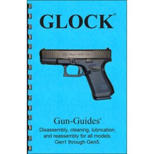 Glock Gen 1 - 5 Assembly and Disassembly Assembly and Disassembly Guide for the Glock Gen 1 - 5