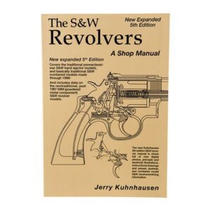 S&w Revolver Shop Manual- 5TH Edition S&w Revolver Shop MANUAL-5TH Edition